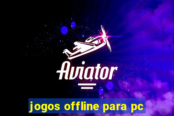 jogos offline para pc